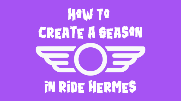 How To Create A Season In Ride Hermes