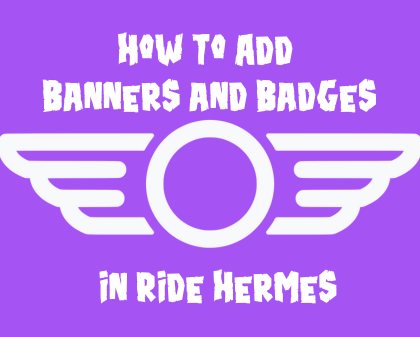 How To Add Banners And Badges In Ride Hermes